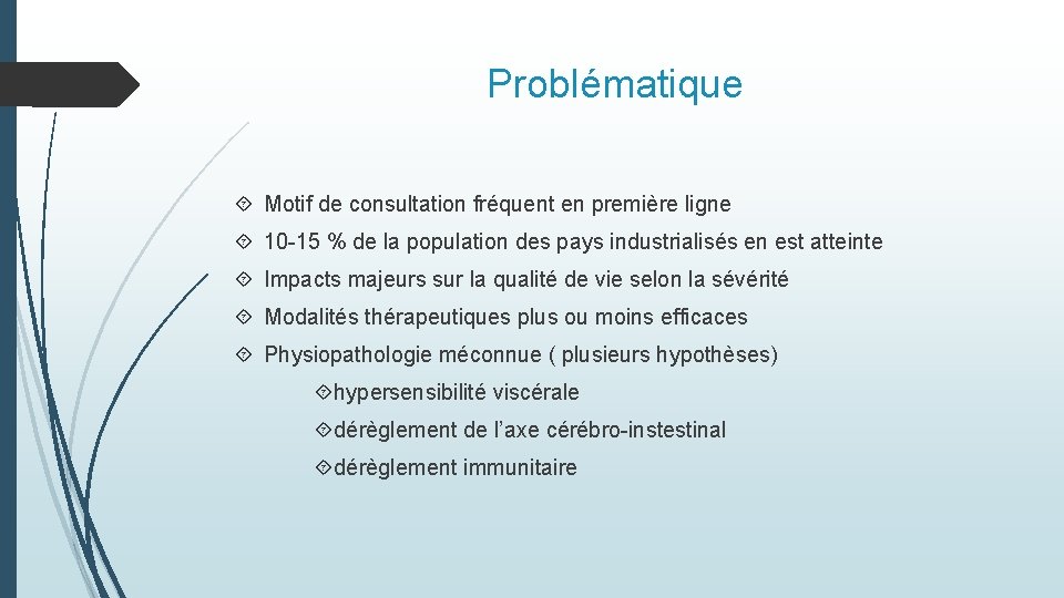 Problématique Motif de consultation fréquent en première ligne 10 -15 % de la population Problématique Motif de consultation fréquent en première ligne 10 -15 % de la population