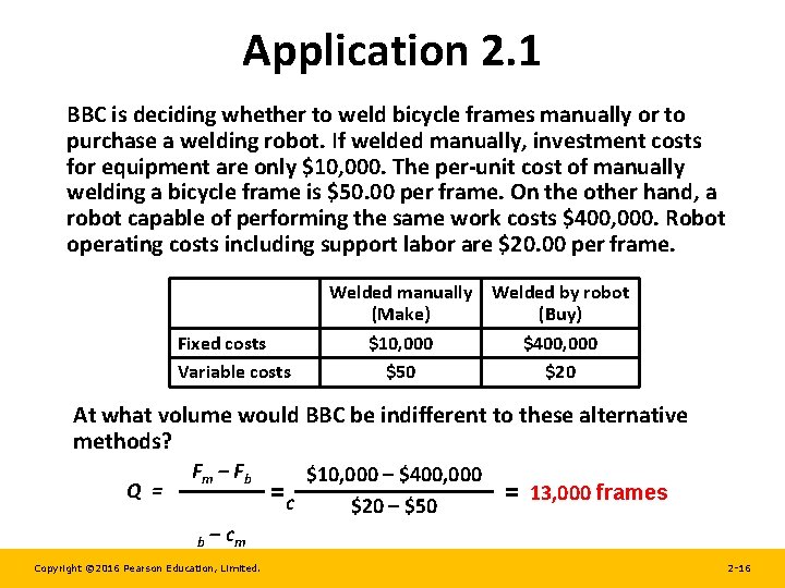 Application 2. 1 BBC is deciding whether to weld bicycle frames manually or to