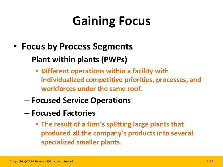 Gaining Focus • Focus by Process Segments – Plant within plants (PWPs) • Different