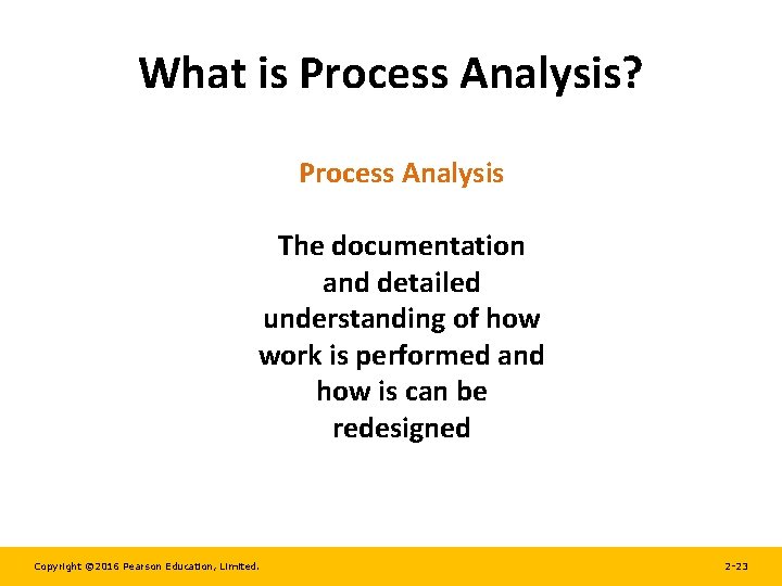 What is Process Analysis? Process Analysis The documentation and detailed understanding of how work