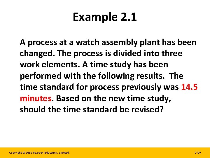 Example 2. 1 A process at a watch assembly plant has been changed. The