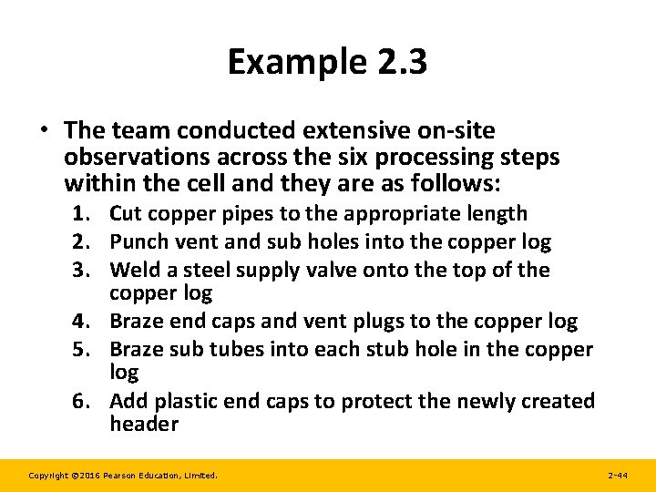 Example 2. 3 • The team conducted extensive on-site observations across the six processing