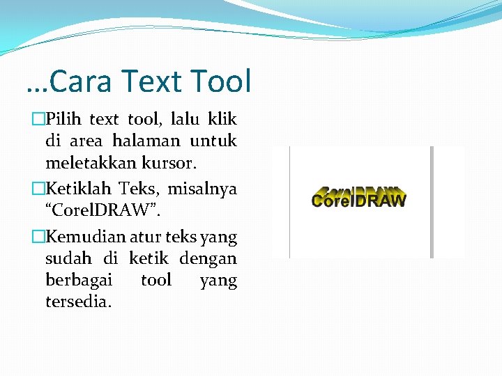 …Cara Text Tool �Pilih text tool, lalu klik di area halaman untuk meletakkan kursor.