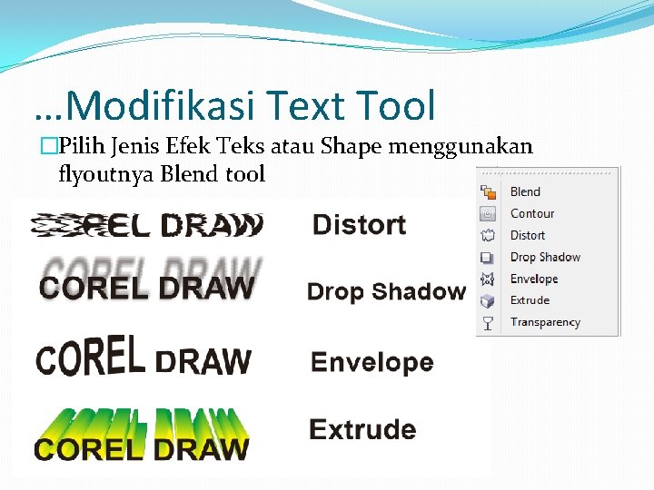 …Modifikasi Text Tool �Pilih Jenis Efek Teks atau Shape menggunakan flyoutnya Blend tool 