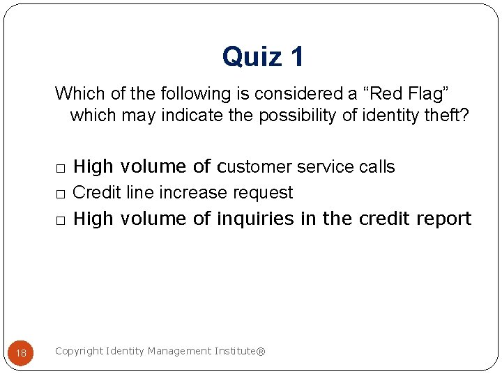 Quiz 1 Which of the following is considered a “Red Flag” which may indicate