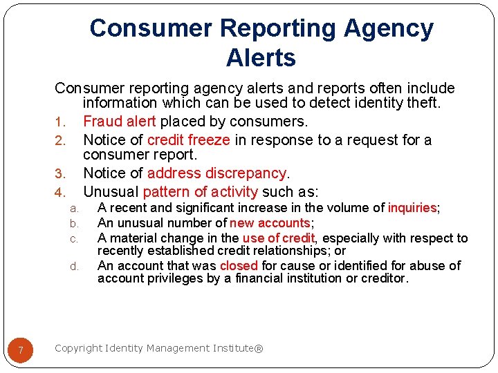 Consumer Reporting Agency Alerts Consumer reporting agency alerts and reports often include information which