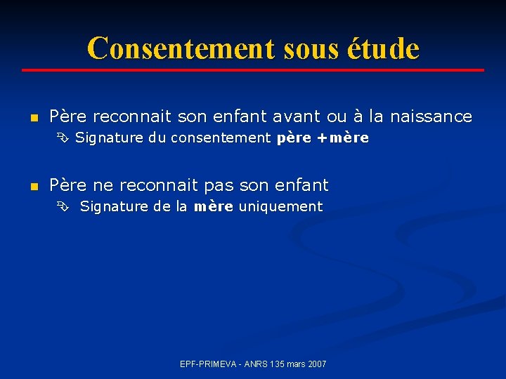 Consentement sous étude n Père reconnait son enfant avant ou à la naissance Signature