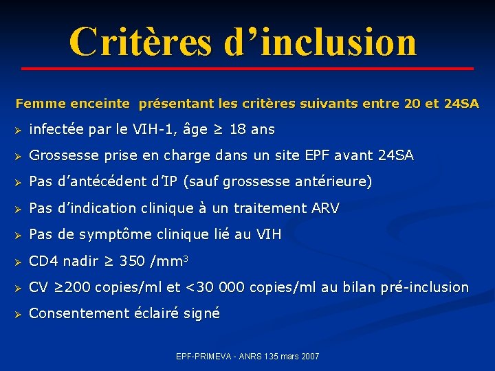 Critères d’inclusion Femme enceinte présentant les critères suivants entre 20 et 24 SA Ø