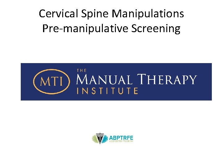 Cervical Spine Manipulations Pre-manipulative Screening 