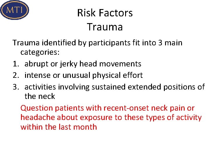 Risk Factors Trauma identified by participants fit into 3 main categories: 1. abrupt or