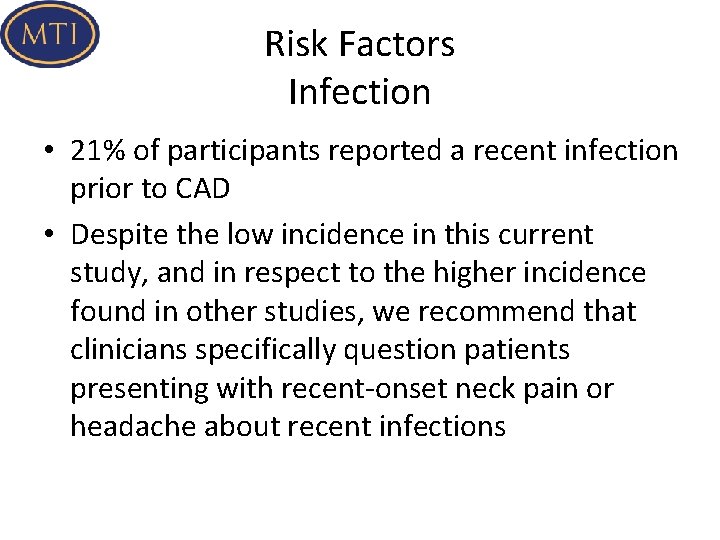Risk Factors Infection • 21% of participants reported a recent infection prior to CAD