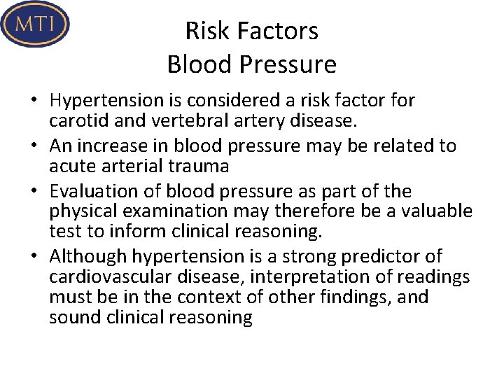 Risk Factors Blood Pressure • Hypertension is considered a risk factor for carotid and