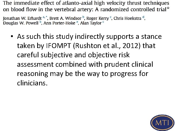  • As such this study indirectly supports a stance taken by IFOMPT (Rushton