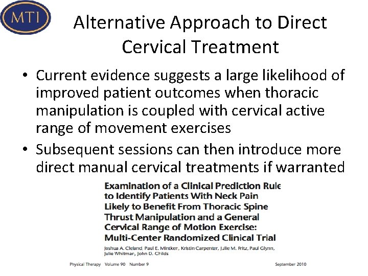 Alternative Approach to Direct Cervical Treatment • Current evidence suggests a large likelihood of