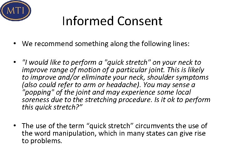 Informed Consent • We recommend something along the following lines: • "I would like
