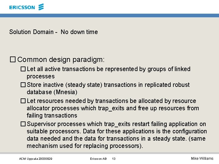 Solution Domain - No down time � Common design paradigm: � Let all active Solution Domain - No down time � Common design paradigm: � Let all active