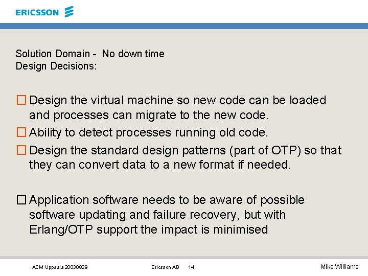 Solution Domain - No down time Design Decisions: � Design the virtual machine so Solution Domain - No down time Design Decisions: � Design the virtual machine so