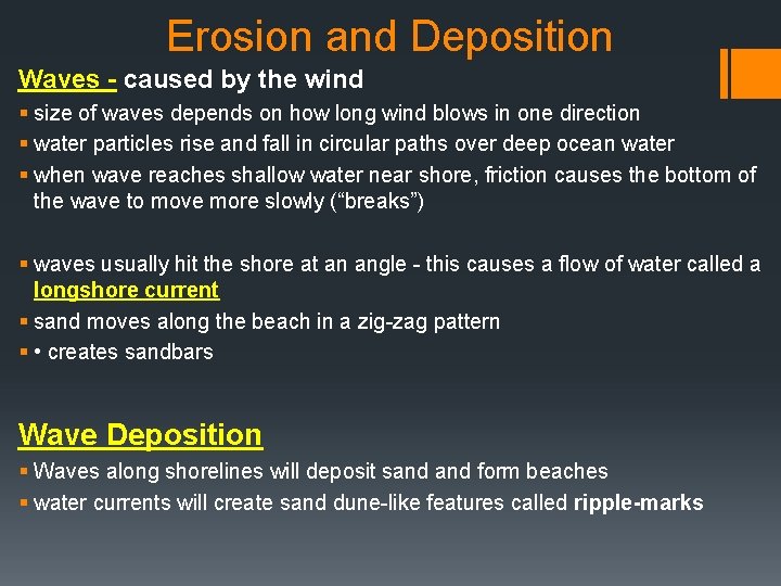 Erosion and Deposition Waves - caused by the wind § size of waves depends