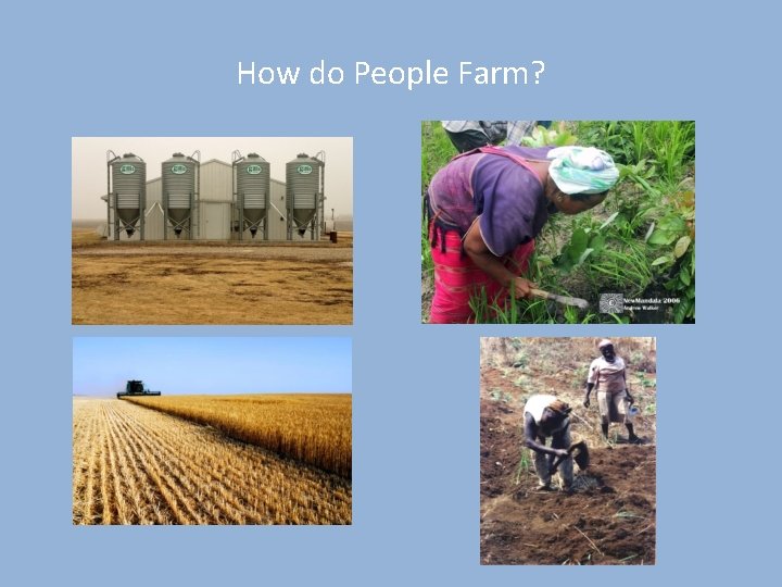 How do People Farm? 