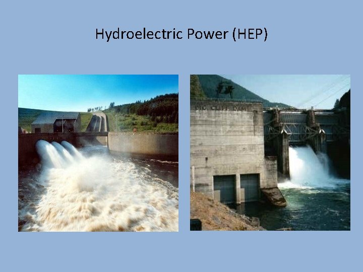 Hydroelectric Power (HEP) 