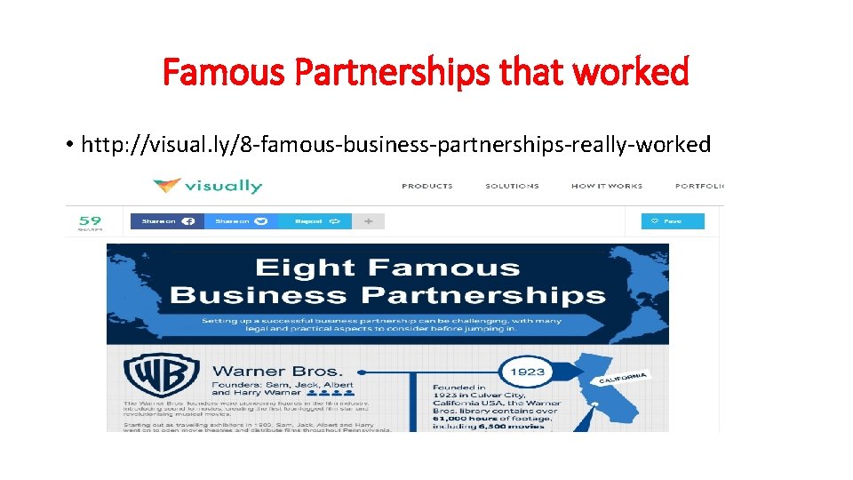 Famous Partnerships that worked • http: //visual. ly/8 -famous-business-partnerships-really-worked 