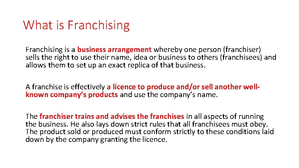 What is Franchising is a business arrangement whereby one person (franchiser) sells the right