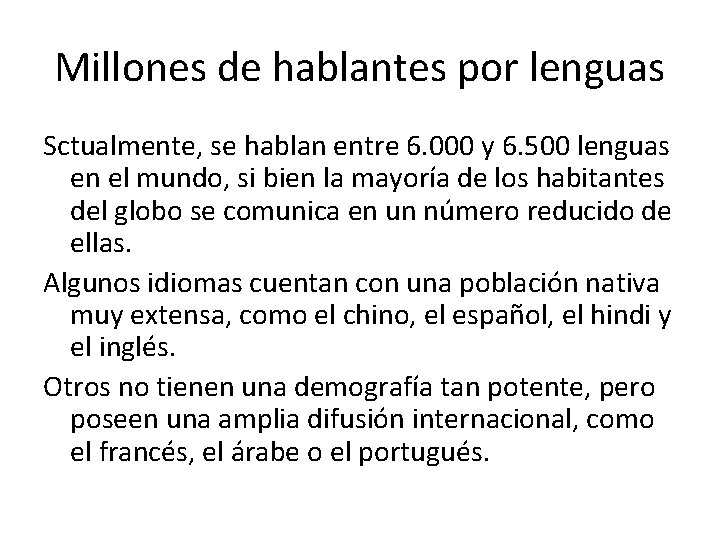 Millones de hablantes por lenguas Sctualmente, se hablan entre 6. 000 y 6. 500