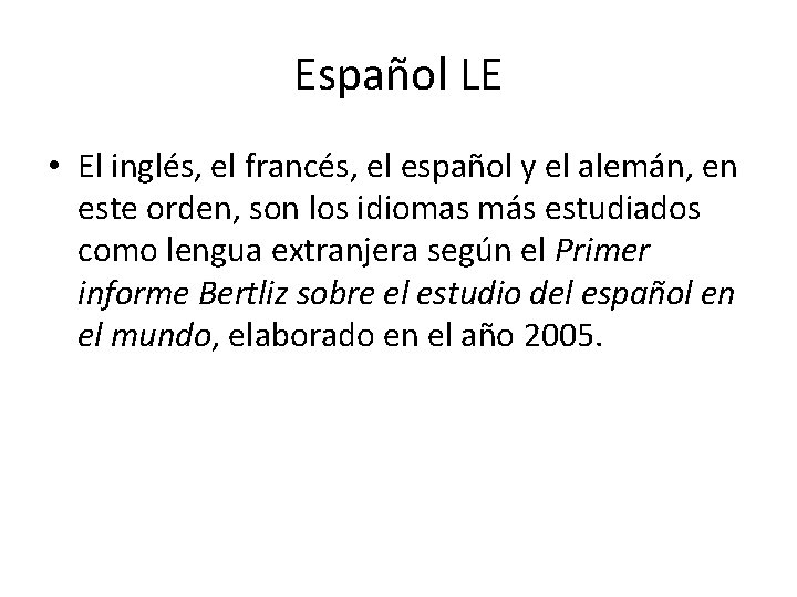 Español LE • El inglés, el francés, el español y el alemán, en este