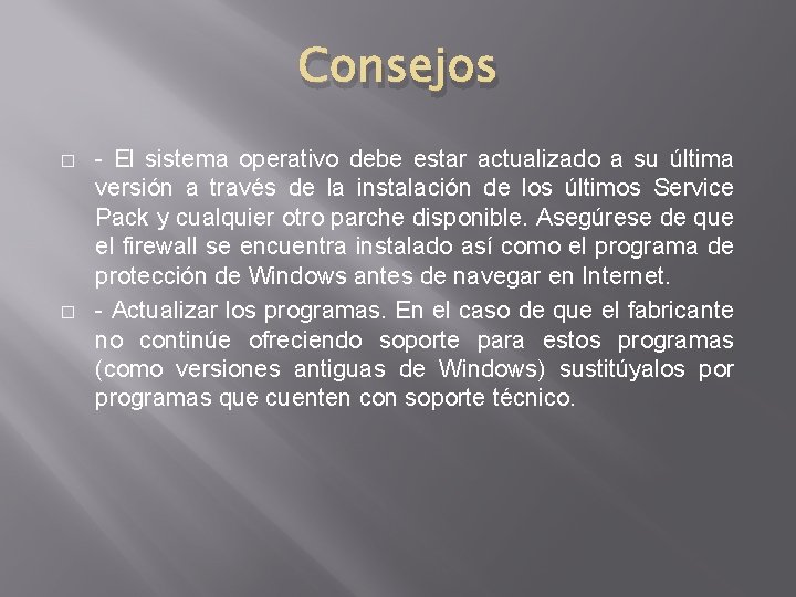 Consejos � � - El sistema operativo debe estar actualizado a su última versión