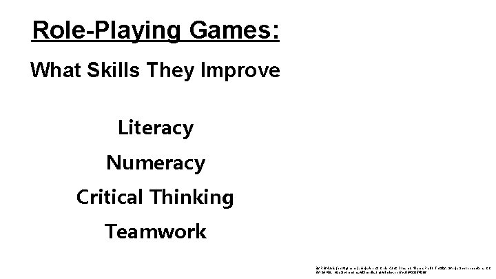 Role-Playing Games: What Skills They Improve Literacy Numeracy Critical Thinking Teamwork By Ralf. Huels