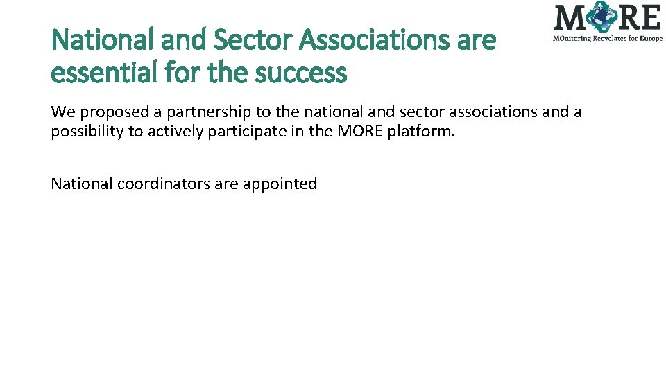 National and Sector Associations are essential for the success We proposed a partnership to