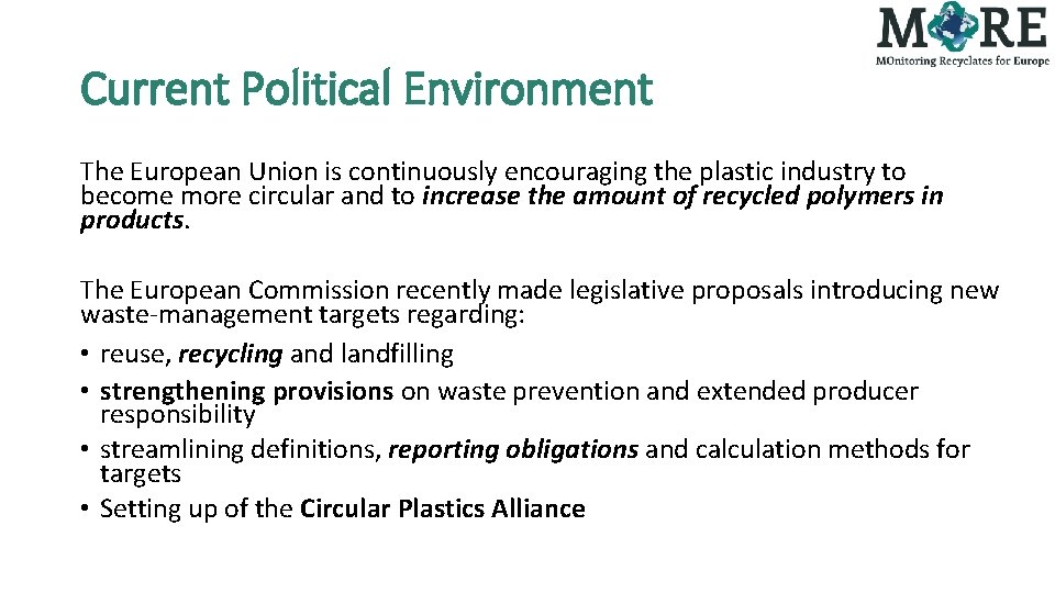 Current Political Environment The European Union is continuously encouraging the plastic industry to become