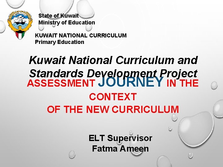 State of Kuwait Ministry of Education KUWAIT NATIONAL CURRICULUM Primary Education Kuwait National Curriculum