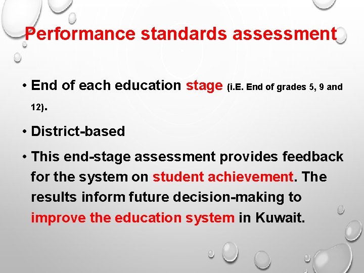 Performance standards assessment • End of each education stage (i. E. End of grades