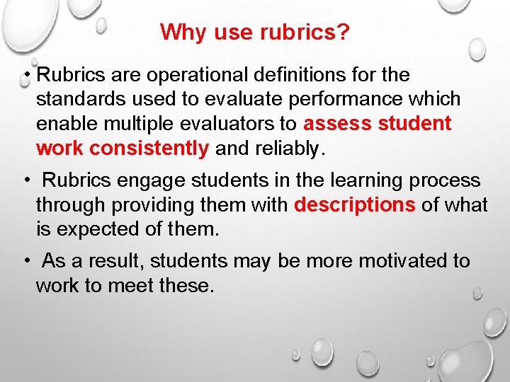 Why use rubrics? • Rubrics are operational definitions for the standards used to evaluate