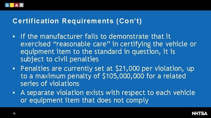 Certification Requirements (Con’t) • If the manufacturer fails to demonstrate that it exercised “reasonable