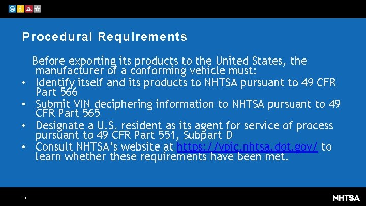 Procedural Requirements • • 11 Before exporting its products to the United States, the