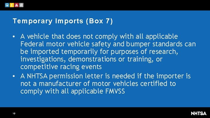 Temporary Imports (Box 7) • A vehicle that does not comply with all applicable