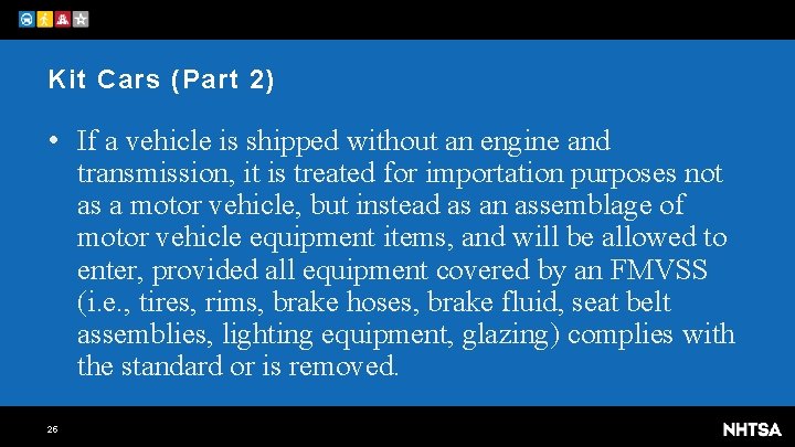 Kit Cars (Part 2) • If a vehicle is shipped without an engine and