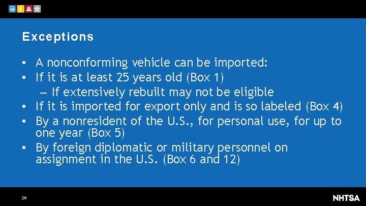 Exceptions • A nonconforming vehicle can be imported: • If it is at least