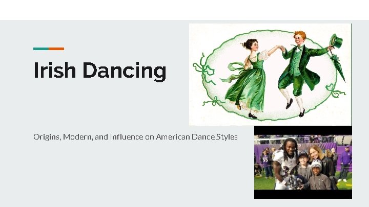 Irish Dancing Origins, Modern, and Influence on American Dance Styles 