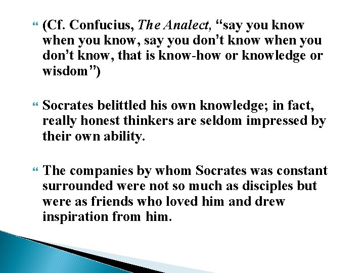 (Cf. Confucius, The Analect, “say you know when you know, say you don’t (Cf. Confucius, The Analect, “say you know when you know, say you don’t