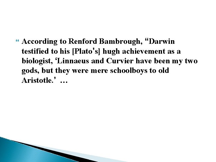  According to Renford Bambrough, “Darwin testified to his [Plato’s] hugh achievement as a