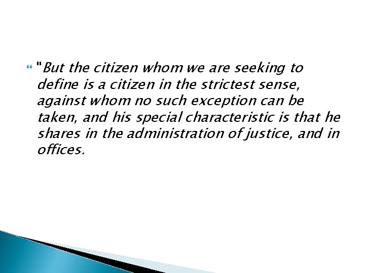  "But the citizen whom we are seeking to define is a citizen in