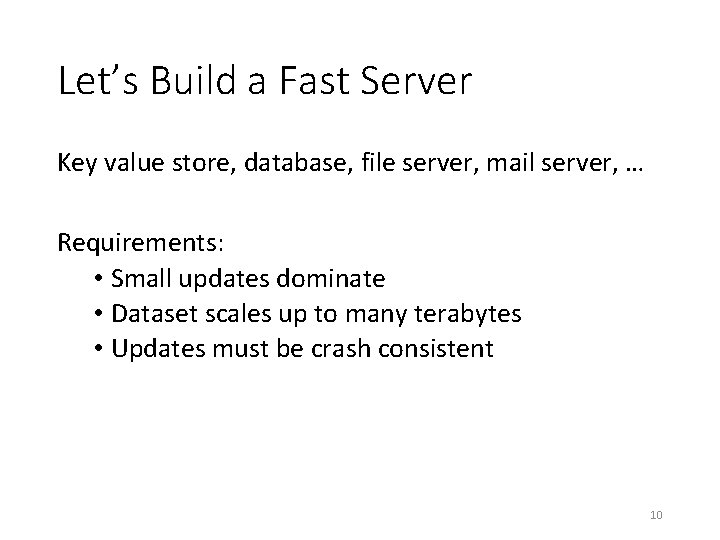 Let’s Build a Fast Server Key value store, database, file server, mail server, …