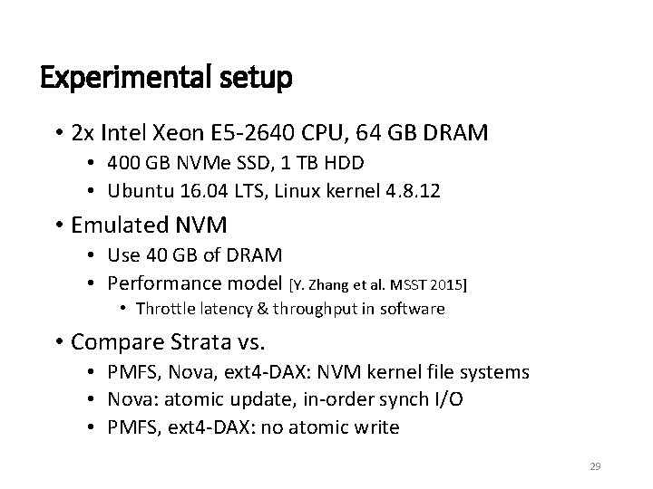 Experimental setup • 2 x Intel Xeon E 5 -2640 CPU, 64 GB DRAM