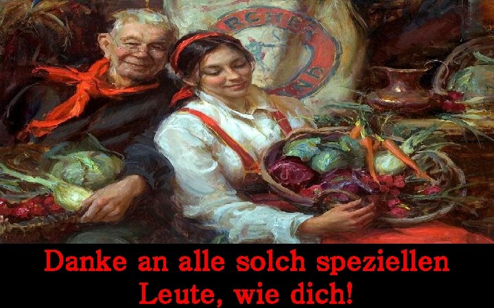 Danke an alle solch speziellen Leute, wie dich! 