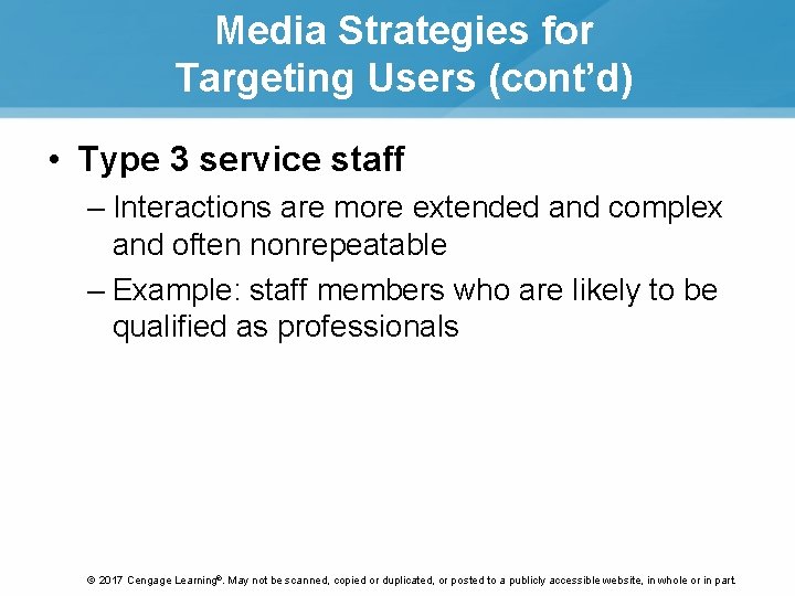 Media Strategies for Targeting Users (cont’d) • Type 3 service staff – Interactions are Media Strategies for Targeting Users (cont’d) • Type 3 service staff – Interactions are