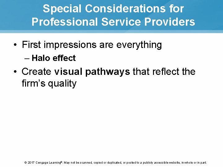 Special Considerations for Professional Service Providers • First impressions are everything – Halo effect Special Considerations for Professional Service Providers • First impressions are everything – Halo effect