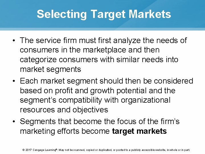Selecting Target Markets • The service firm must first analyze the needs of consumers Selecting Target Markets • The service firm must first analyze the needs of consumers